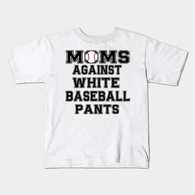 Moms Against White Baseball Pants Kids T-Shirt by FERRAMZ